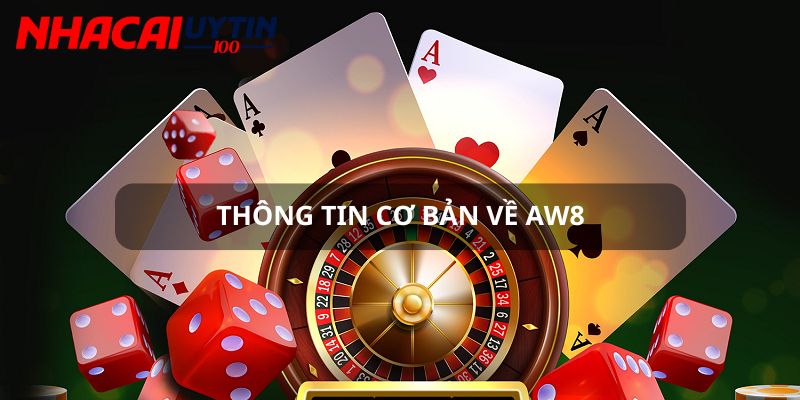 Một số thông tin cơ bản về Aw8